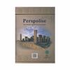 کتاب پرسپولیس پایتخت درخشان امپراطوری پارس